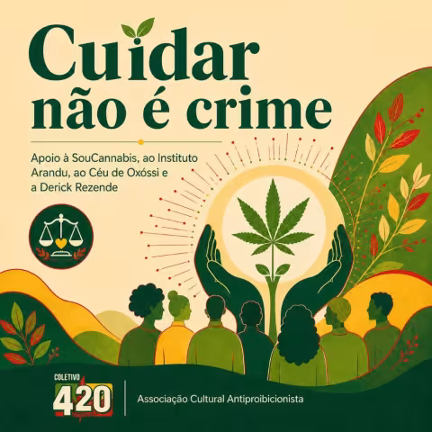 Cuidar não é crime: apoio à SouCannabis